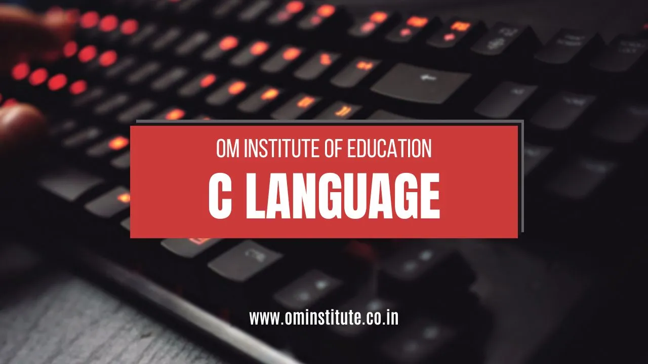 C++ programming language - Om Institute of Education